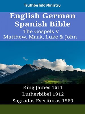 cover image of English German Spanish Bible--The Gospels V--Matthew, Mark, Luke & John